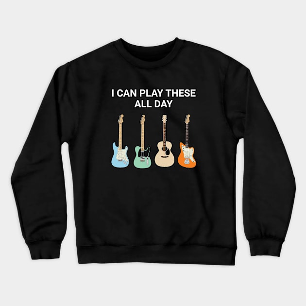 I Can Play These All Day Guitar Collection Crewneck Sweatshirt by nightsworthy